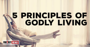 5 Principles Of Godly Living
