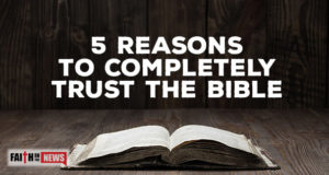 5 Reasons To Completely Trust The Bible