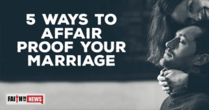 5 Ways To Affair Proof Your Marriage