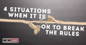 4 Situations When It Is OK To Break The Rules