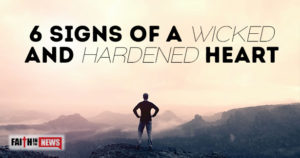 6 Signs Of A Wicked and Hardened Heart