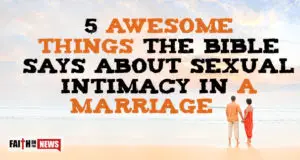5 Awesome Things The Bible Says About Sexual Intimacy In A Marriage