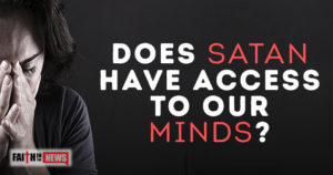 Does Satan Have Access To Our Minds?