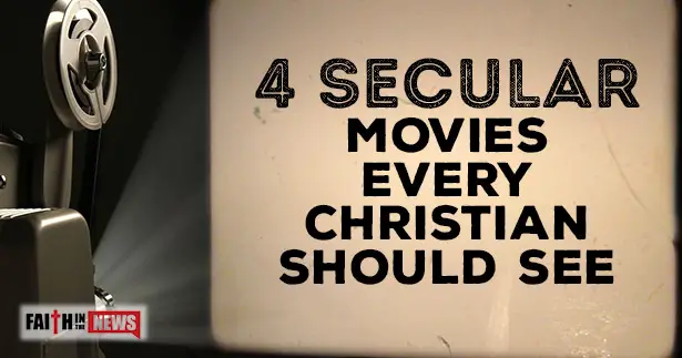 4 Secular Movies Every Christian Should See