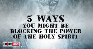 5-Ways-You-Might-Be-Blocking-The-Power-Of-The-Holy-Spirit