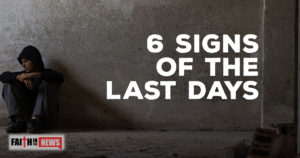 6 Signs Of The Last Days