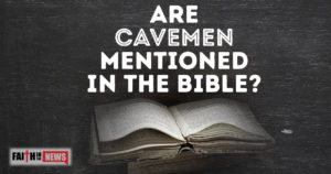 Are Cavemen Mentioned In The Bible?