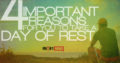 4 Important Reasons For You To Take a Day of Rest