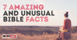 7 Amazing and Unusual Bible Facts