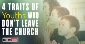 4 Traits Of Youth Who Don’t Leave The Church