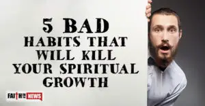 5-Bad-Habits-That-Will-Kill-Your-Spiritual-Growth