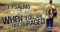 3 Psalms To Read When You Are Discouraged