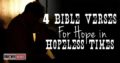 4 Bible Verses For Hope In Hopeless Times