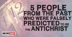 5 People From The Past That Were Predicted Falsely To Be The Anti-Christ