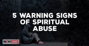 5 Warning Signs Of Spiritual Abuse