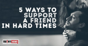 5 Ways To Support A Friend In Hard Times