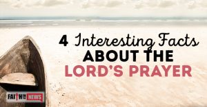 4 Interesting Facts About The Lord’s Prayer