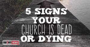 5 Signs Your Church Is Dead or Dying