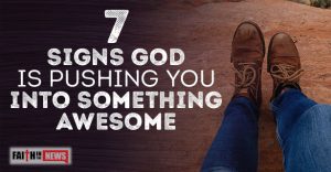 7-Signs-God-Is-Pushing-You-Into-Something-Awesome