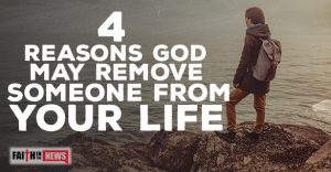4-Reasons-God-May-Remove-Someone-From-Your-Life