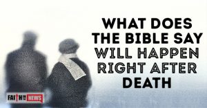 What-Does-The-Bible-Say-Will-Happen-Right-After-Death